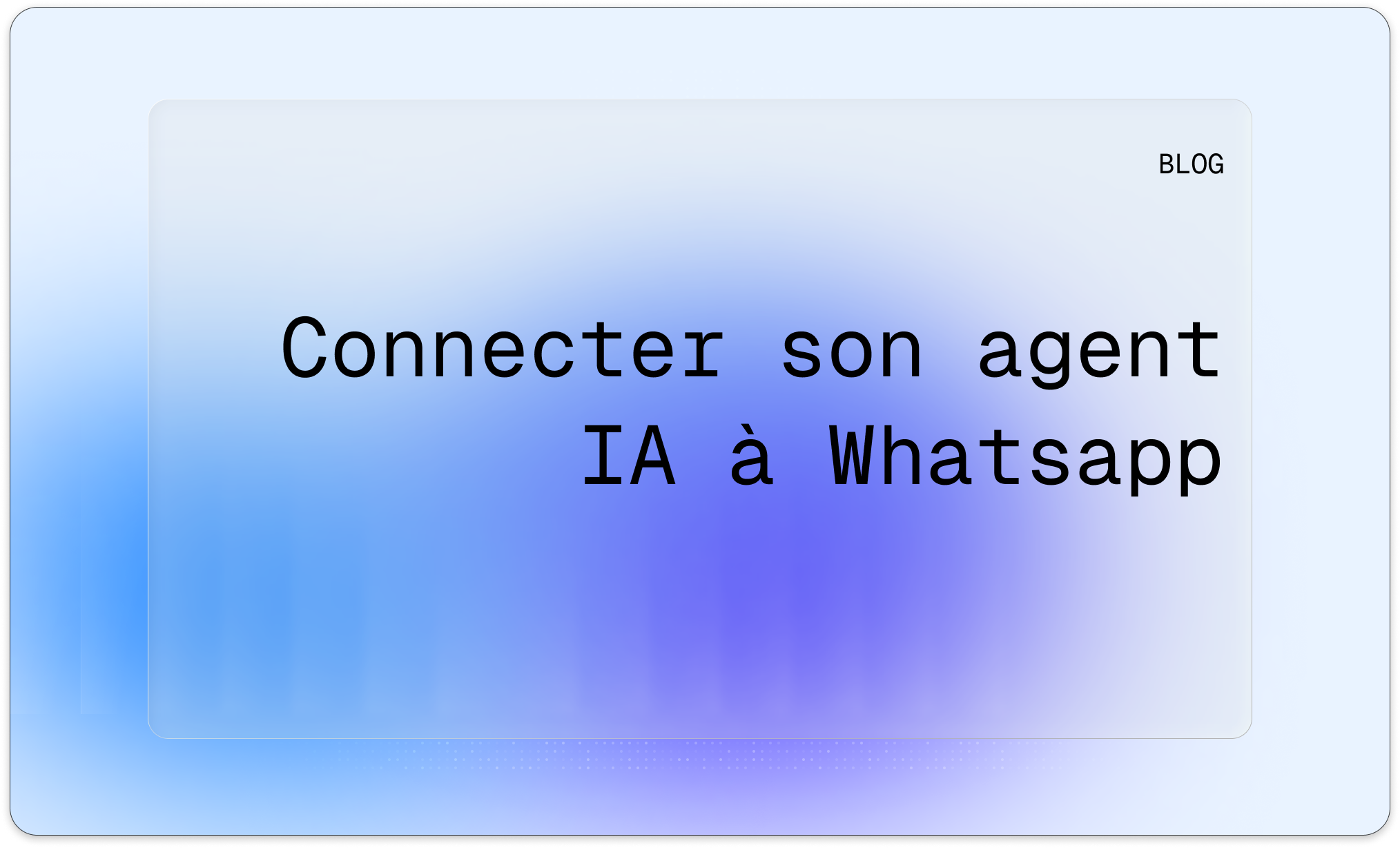 Comment connecter son Chatbot IA à WhatsApp (le guide ultime sans coder)